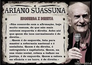 ESQUERDA X DIREITA SEGUNDO ARIANO SUASSUNA